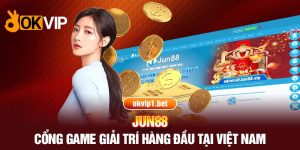 Jun88 - Cổng Game Giải Trí Hàng Đầu Tại Việt Nam